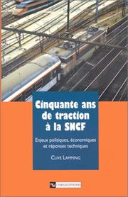 Cover of: Cinquante ans de traction à la SNCF: enjeux politiques, économiques et réponses techniques