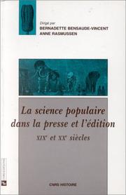 Cover of: La science populaire dans la presse et l'édition by sous la direction de Bernadette Bensaude-Vincent, Anne Rasmussen.