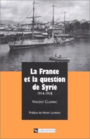 Cover of: La France et la question de Syrie: 1914-1918