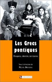 Cover of: Les Grecs pontiques: diaspora, identité, territoires