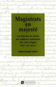 Cover of: Magistrats en majesté: les discours de rentrée aux audiences solennelles des cours d'appel (XIXe-XXe siécles)