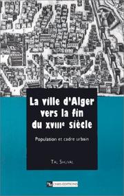 Cover of: La ville d'Alger vers la fin du XVIII siécle: population et cadre urbain