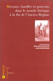 Cover of: Réseaux, familles et pouvoirs dans le monde ibérique à la fin de l'Ancien Régime