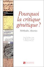 Cover of: Pourquoi la critique génétique?: méthodes, théories