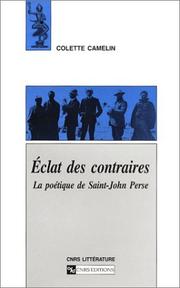 Cover of: Eclat des contraires: la poétique de Saint-John Perse