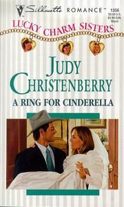 Cover of: Ring For Cinderella (Lucky Charm Sisters) (Silhouette Romance, 1356 ) by Judy Christenberry