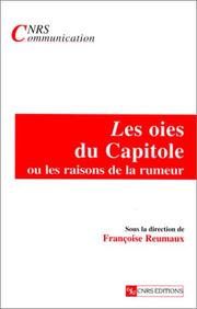 Cover of: Les oies du Capitole, ou, Les raisons de la rumeur by sous la direction de Françoise Reumaux ; avec les contributions de Fethi Benslama ... [et al.].AA