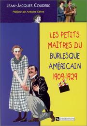 Cover of: Les petits maîtres du burlesque américain, 1909-1929 by J.-J Couderc