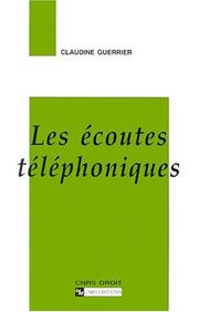 Cover of: Les écoutes téléphoniques by Claudine Guerrier