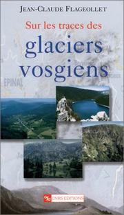 Cover of: Sur les traces des glaciers vosgiens by Jean-Claude Flageollet