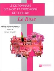 Cover of: Dictionnaire des mots et expressions de couleur  by Annie Mollard-Desfour, Bernard Cerquiglini