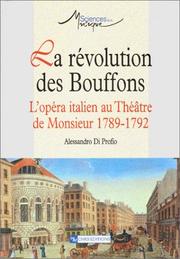 Cover of: La révolution des bouffons: l'opéra italien au Théâtre de Monsieur, 1789-1792