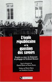 Cover of: L' école républicaine et la question des savoirs: enquête au coeur du Dictionnaire de pédagogie de Ferdinand Buisson