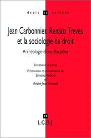 Cover of: Jean Carbonnier, Renato Treves et la sociologie du droit: archéologie d'une discipline : entretiens et pièces