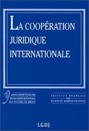 Cover of: La cooperation juridique internationale: Sixeme Journee nationale du droit (Collection des travaux de l'Association pour une fondation nationale des etudes de droit)
