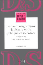 Cover of: haute magistrature judiciaire entre politique et sacerdoce, ou, Le culte des vertus moyennes