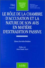 Le rôle de la chambre d'accusation et la nature de son avis en matière d'extradition passive by Eileen Servidio-Delabre