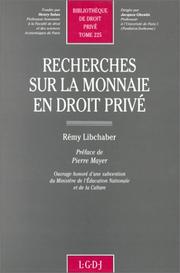 Cover of: Recherches sur la monnaie en droit privé by Rémy Libchaber
