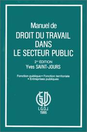 Cover of: Manuel de droit du travail dans le secteur public: fonction publique, fonction territoriale, entreprises publiques