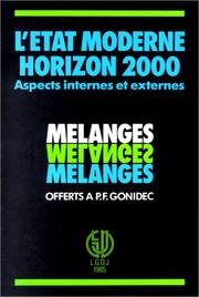 Cover of: Mélanges offerts à P.-F. Gonidec, professeur à l'Université de Paris I (Panthéon-Sorbonne): l'Etat moderne, Horizon 2000 : aspects internes et externes.