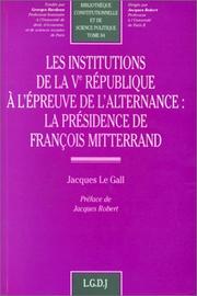 Cover of: Les institutions de la Ve République à l'épreuve de l'alternance: la présidence de François Mitterrand