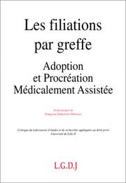 Cover of: Les filiations par greffe: adoption et procréation médicalement assistée : actes des Journées d'études des 5 et 6 décembre 1996