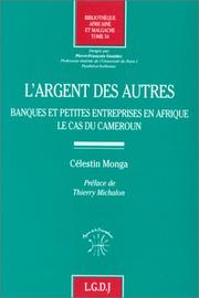 Cover of: L' argent des autres: banques et petites entreprises en Afrique : le cas du Cameroun