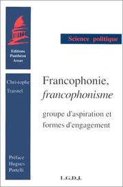 Cover of: Francophonie, francophonisme: groupe d'aspiration et formes d'engagement