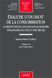 Cover of: Ebauche d'un droit de la consommation: la protection du chaland sur les marchés toulousains aux XVIIe et XVIIIe siècles