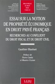 Cover of: Essai sur la notion de propriété économique en droit privé français: recherches au confluent du droit fiscal et du droit civil