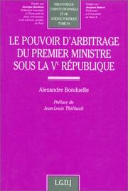Le pouvoir d'arbitrage du premier ministre sous la Ve République by Alexandre Bonduelle