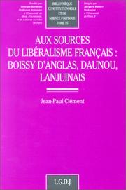 Aux sources du libéralisme français by Jean-Paul Clément