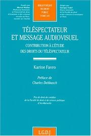 Cover of: Téléspectateur et message audiovisuel: contribution à l'étude des droits du téléspectateur