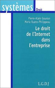 Cover of: Le droit de l'Internet dans l'entreprise by Pierre-Alain Gourion