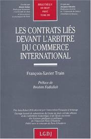 Cover of: Les contrats liés devant l'arbitre du commerce international by François-Xavier Train