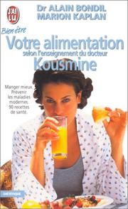 Cover of: Votre alimentation selon l'enseignement du Dr Kousmine by Alain Bondil, Marion Kaplan