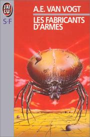 Cover of: Les fabricants d'armes by A. E. van Vogt