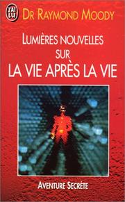 Cover of: Lumières nouvelles sur la vie après la vie by Raymond A. Moody, Paul Misraki