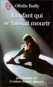 Cover of: L'enfant qui se laissait mourir by Othilie Bailly