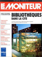 Cover of: Bibliothèques dans la cité by sous la direction de Gérald Grunberg ; préface de Jean-Sébastien Dupuit.