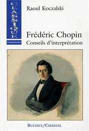 Cover of: Frédéric Chopin: conseils d'interprétation