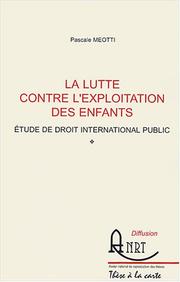 Cover of: La lutte contre l'exploitation des enfants by Pascale Meotti