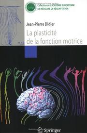 Cover of: La plasticité de la fonction motrice (Collection de L'Académie Européenne de Médecine de Réadaptation)