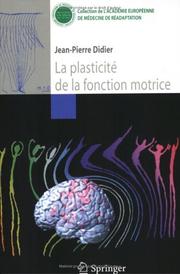 Cover of: La plasticité de la fonction motrice (Collection de L'Académie Européenne de Médecine de Réadaptation) by Jean-Pierre Didier