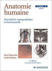 Cover of: Anatomie humaine descriptive topographique et fonctionnelle, tome 2 : Tronc, 15e édition