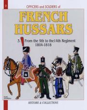 Cover of: FRENCH HUSSARS VOL 3:: From the 9th to the 14th Regiment, 1804-1818 (Officers and Soldiers 9)