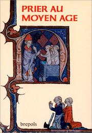 Cover of: Prier au Moyen Age: pratiques et expériences (Ve-XVe siècles)