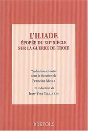 Cover of: L' Iliade: epopée du XIIe siècle sur la guerre de Troie