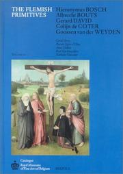 Cover of: The Flemish Primitives: The Hieronymus Bosch, Albrecht Bouts, Gerart David, Colijn De Coter and Goossen Van Der Weyden Groups (Catalogue of Early Netherlandish ... Royal Museums of Fine Arts of Belgium, 3)