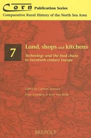 Cover of: Land, Shops and Kitchens: Technology in the Food Chain in Twentieth-Century Europe (Comparative Rural History of the North Sea Area, 9) (Corn Publication)